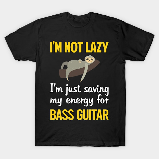 Funny Lazy Bass Guitar T-Shirt by blakelan128